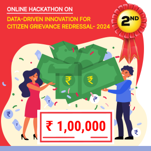 Online Hackathon on Data-Driven Innovation for Citizen Grievance Redressal - 2024 2nd Prize : Rs 1,00,000